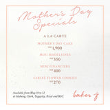Baker J's Mother's Day Specials
